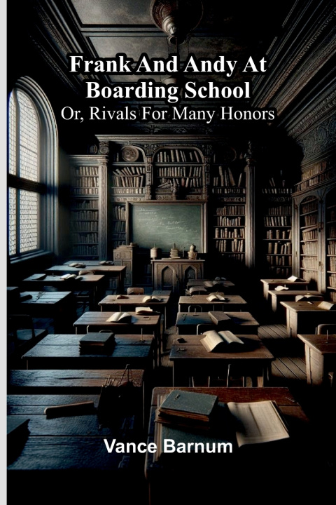 Knjiga Frank and Andy at boarding school Vance Barnum