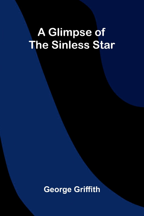 Livro A Glimpse of the Sinless Star George Griffith