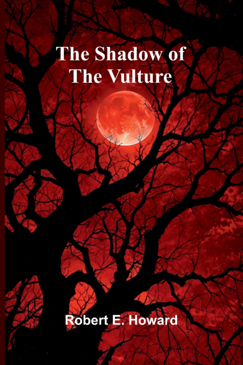 Könyv The Shadow of the Vulture Robert E. Howard