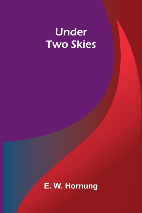 Książka Under Two Skies E. W. Hornung