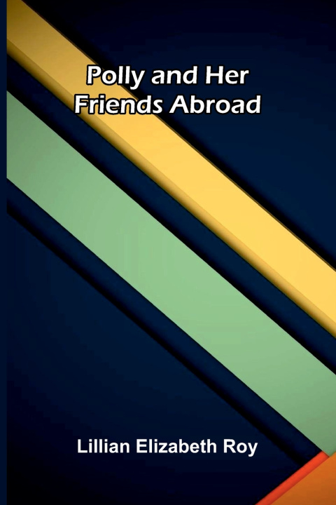 Libro Polly and Her Friends Abroad Lillian Elizabeth Roy