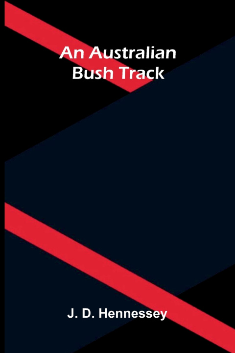 Libro An Australian Bush Track J. D. Hennessey