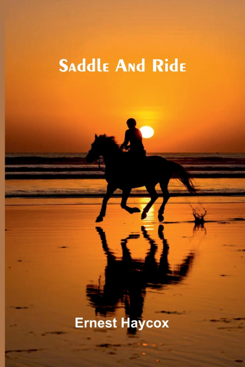 Buch Saddle and Ride Ernest Haycox