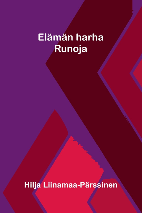 Carte Elämän harha Hilja Liinamaa-Pärssinen