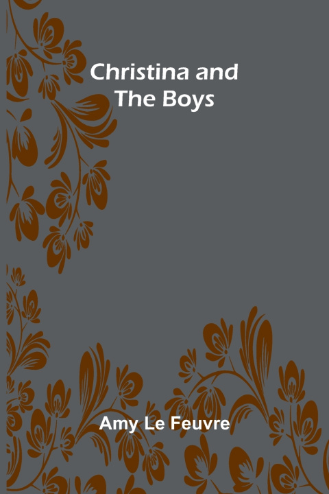 Livro Christina and the boys Amy Le Feuvre