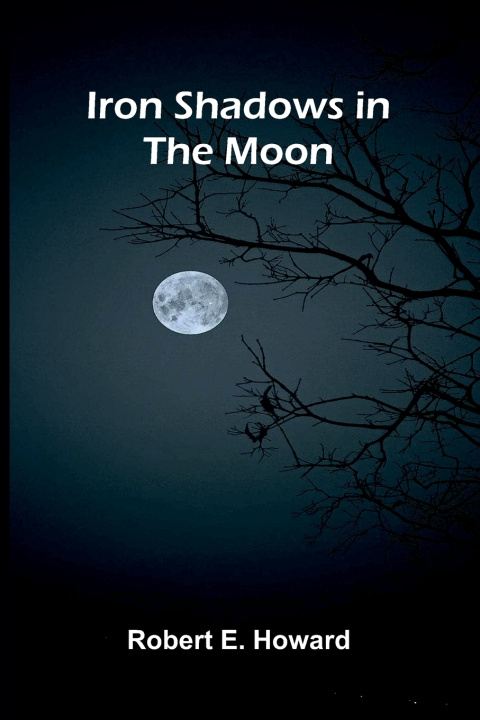 Libro Iron Shadows in the Moon Robert E. Howard