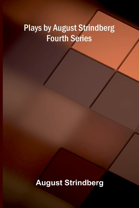 Buch Plays by August Strindberg, Fourth Series August Strindberg