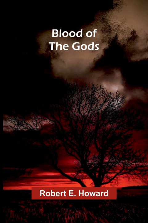 Kniha Blood of the Gods Robert E. Howard
