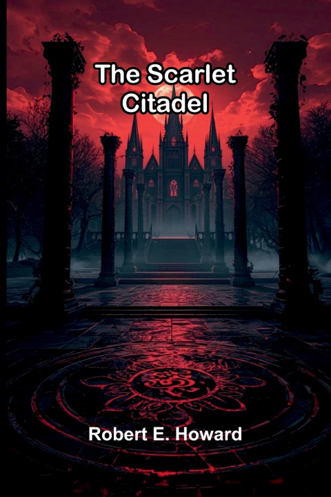 Libro The Scarlet Citadel Robert E. Howard