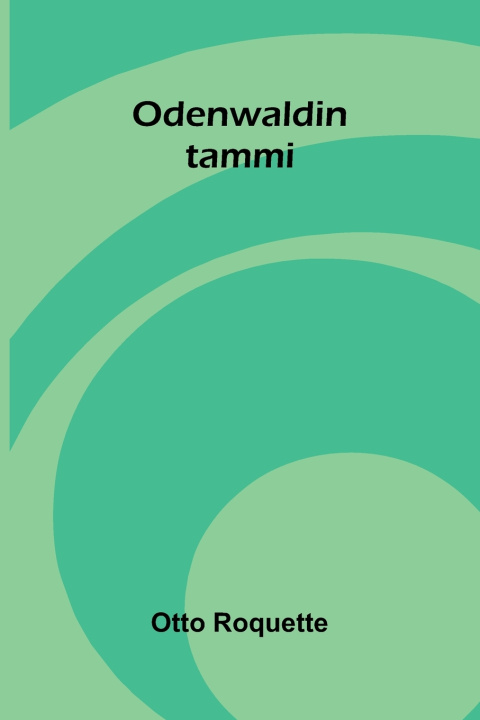 Libro Odenwaldin tammi Otto Roquette