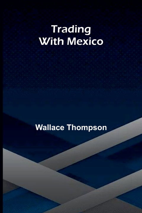 Book Trading with Mexico Wallace Thompson