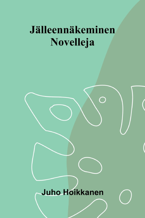 Libro Jälleennäkeminen Juho Hoikkanen