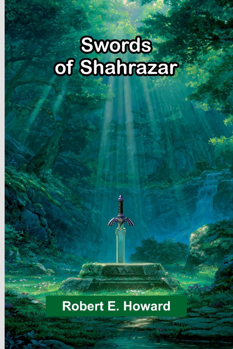 Knjiga Swords of Shahrazar Robert E. Howard