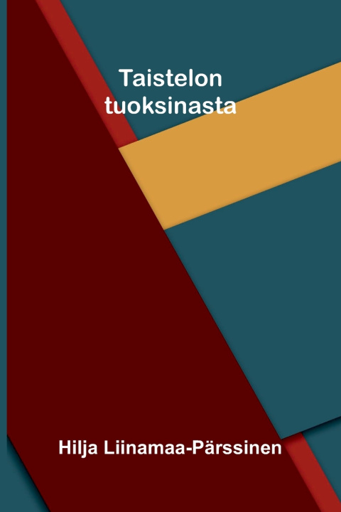 Book Taistelon tuoksinasta Hilja Liinamaa-Pärssinen