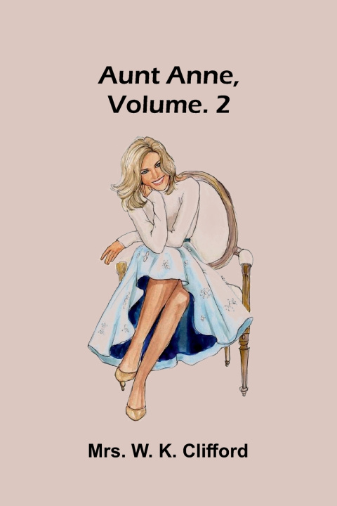 Libro Aunt Anne, Vol. 2 Mrs. W. K. Clifford