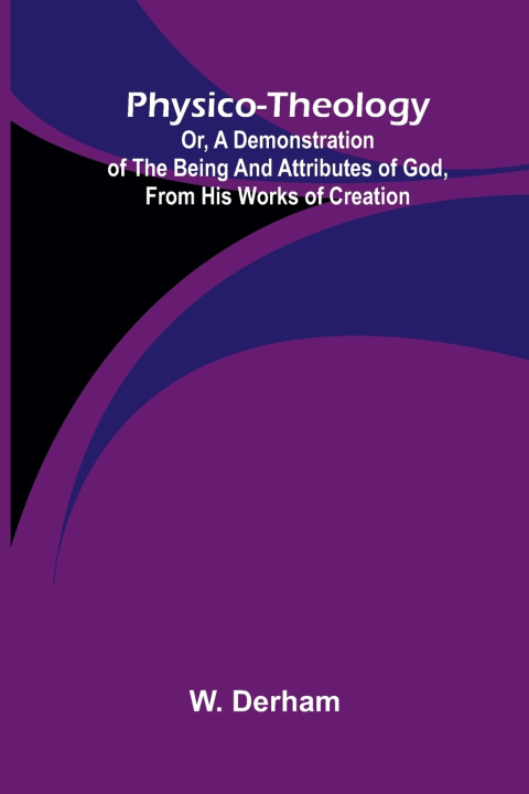 Książka Physico-theology W. Derham