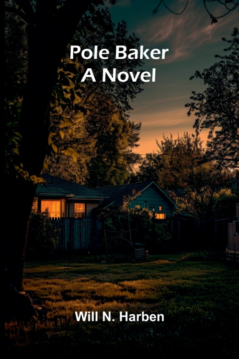Buch Pole Baker Will N. Harben