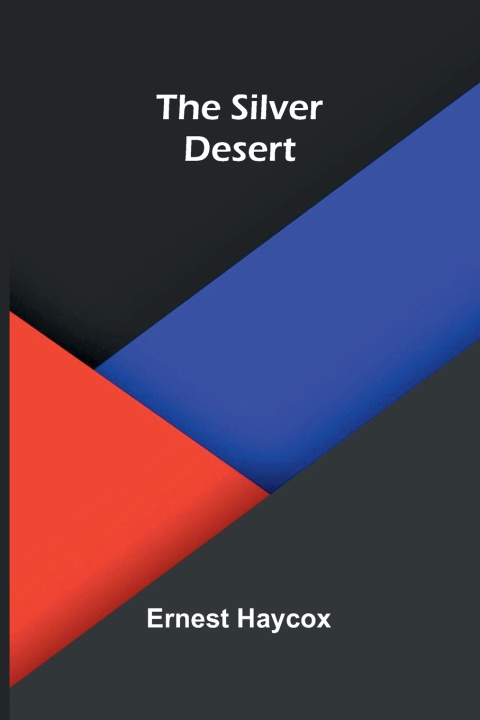Carte The Silver Desert Ernest Haycox