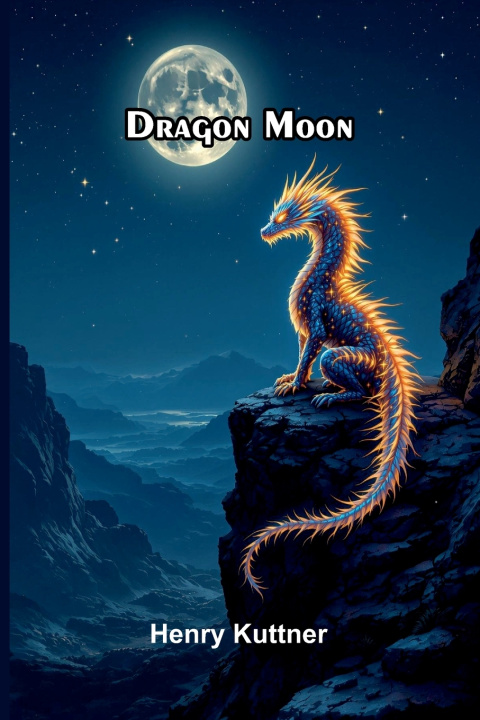 Knjiga Dragon moon Henry Kuttner