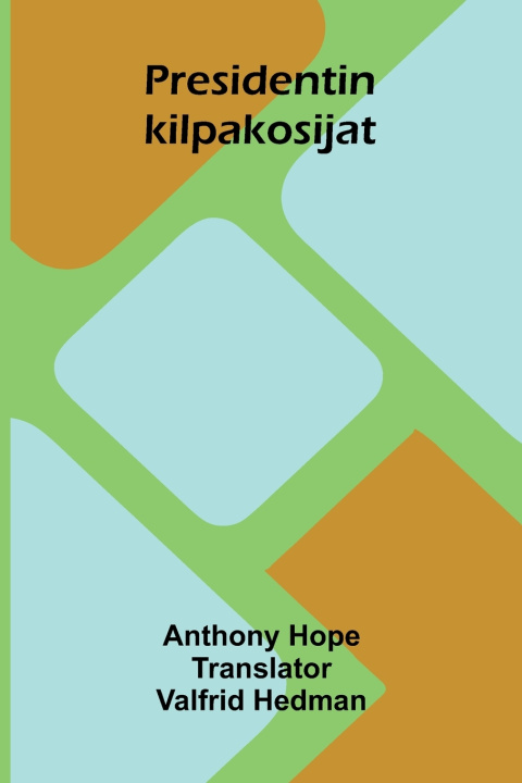 Libro Presidentin kilpakosijat Anthony Hope