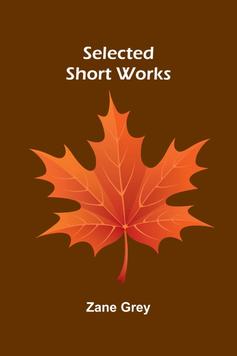 Livro Selected Short Works Zane Grey