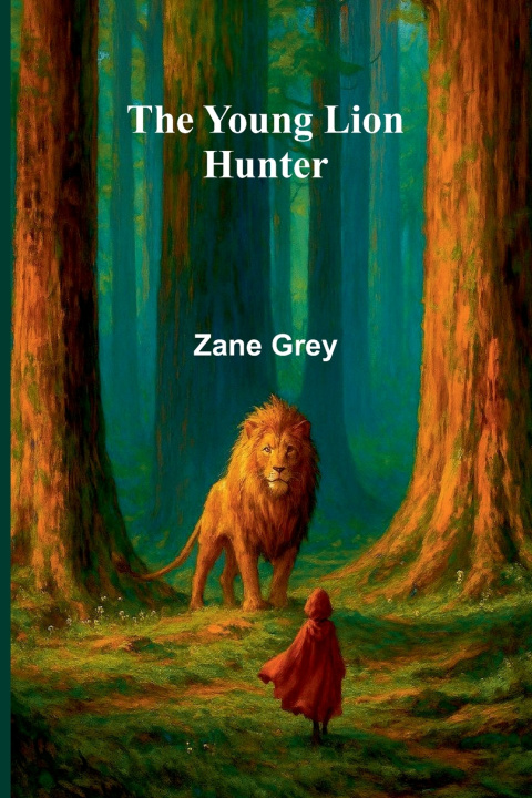 Libro The Young lion Hunter Zane Grey