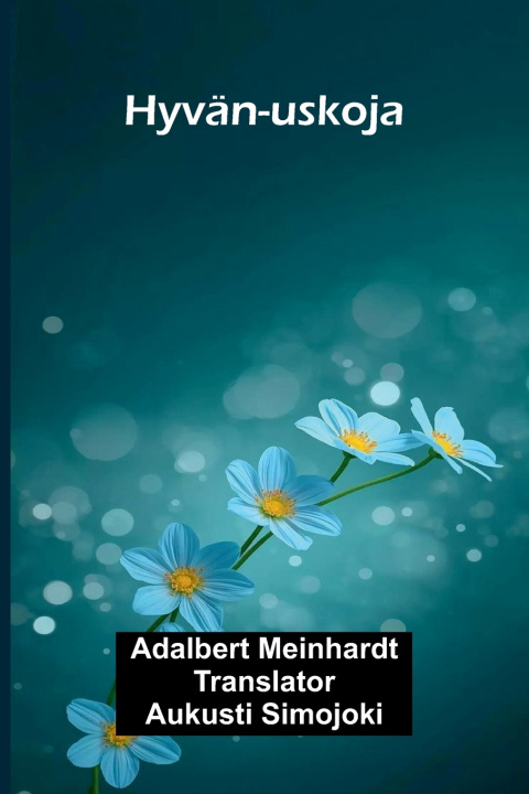 Book Hyvän-uskoja Adalbert Meinhardt