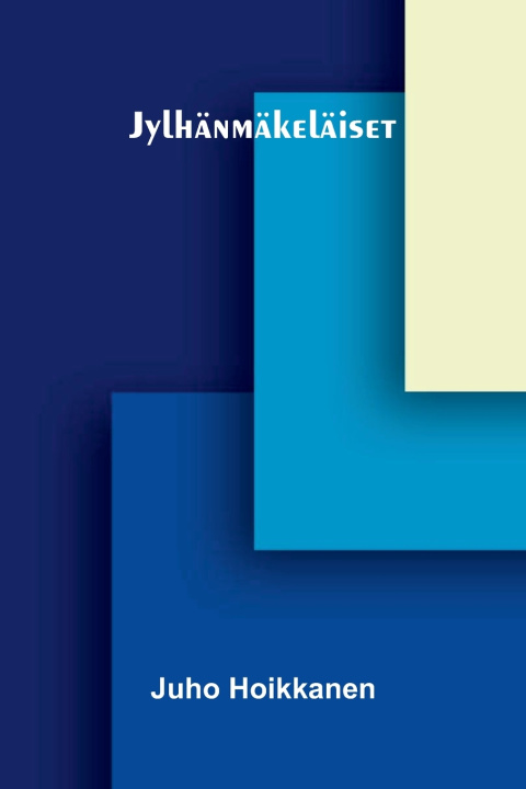 Boek Jylhänmäkeläiset Juho Hoikkanen