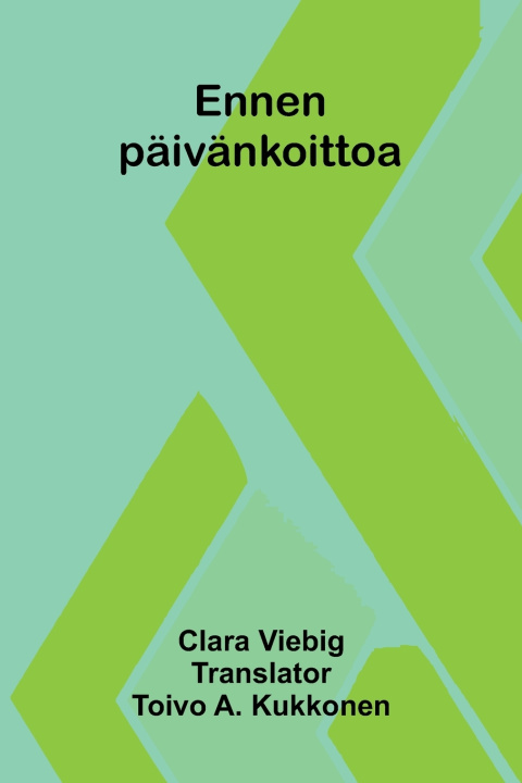 Carte Ennen päivänkoittoa Clara Viebig