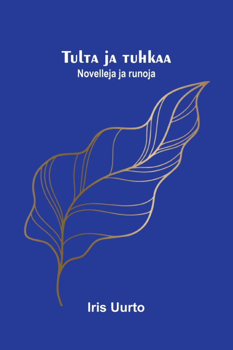Libro Tulta ja tuhkaa Iris Uurto