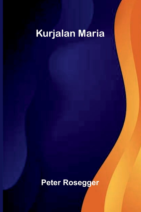 Libro Kurjalan Maria Peter Rosegger