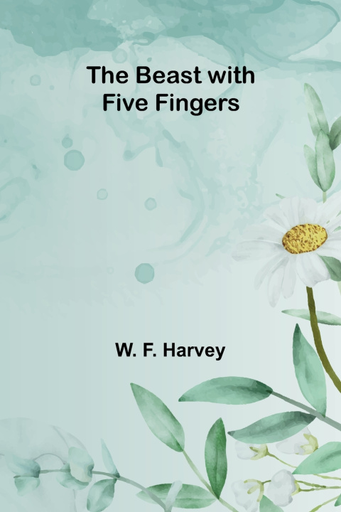 Libro The Beast with Five Fingers W. F. Harvey
