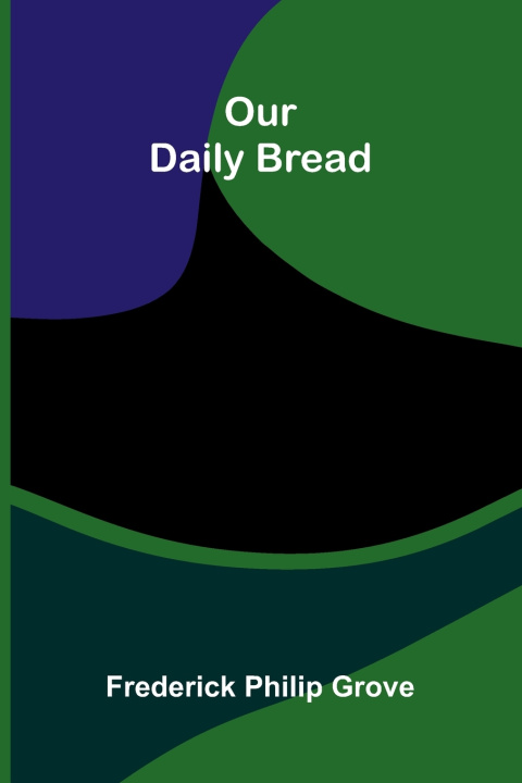 Libro Our Daily Bread Frederick Philip Grove