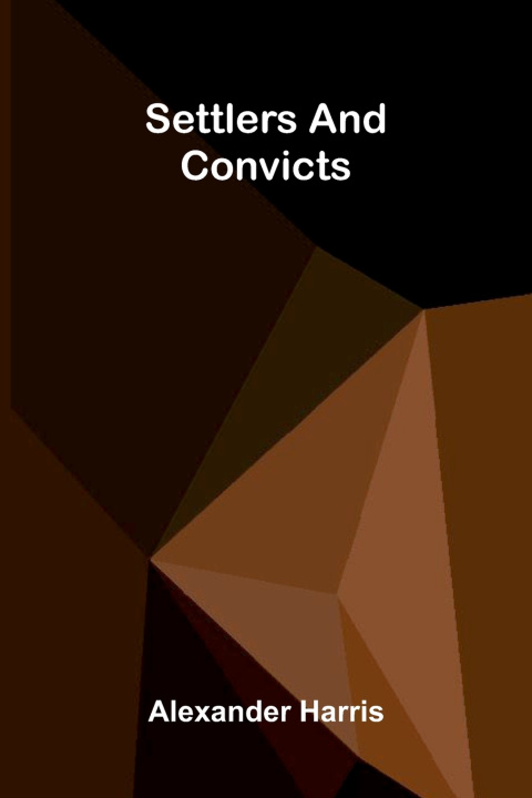 Książka Settlers and Convicts Alexander Harris