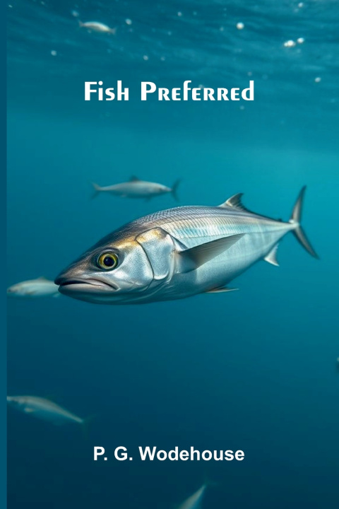Könyv Fish preferred P. G. Wodehouse