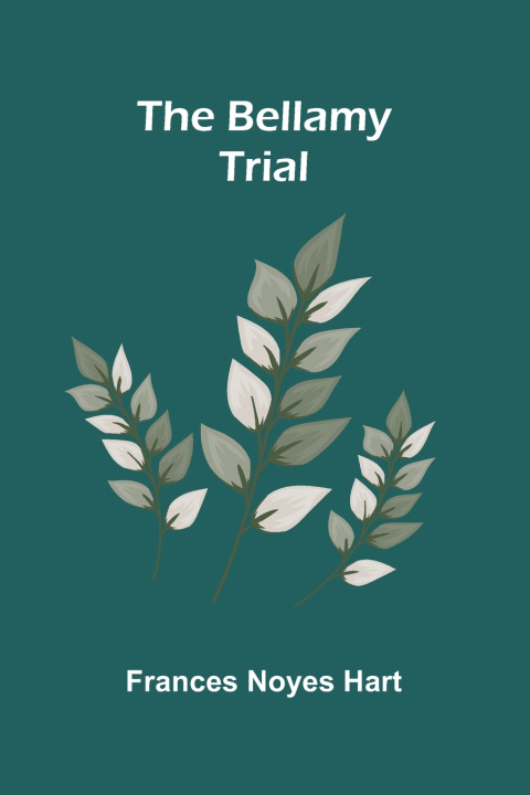 Libro The Bellamy trial Frances Noyes Hart