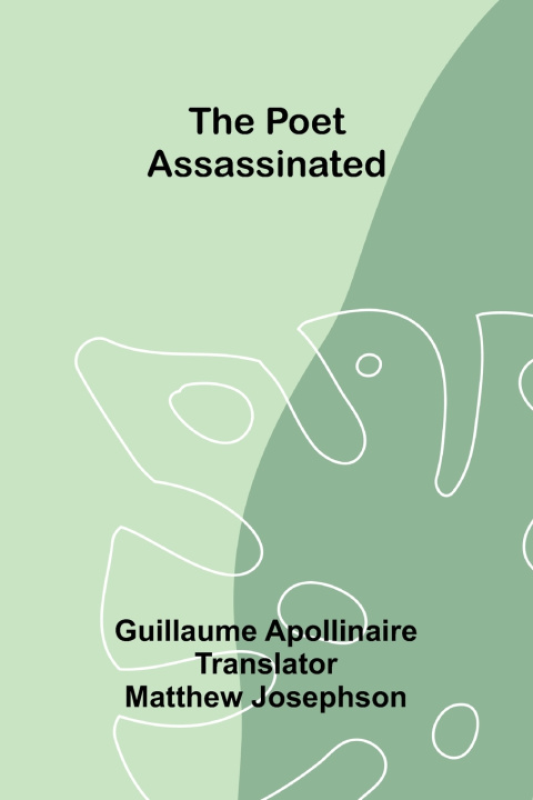Buch The Poet Assassinated Guillaume Apollinaire
