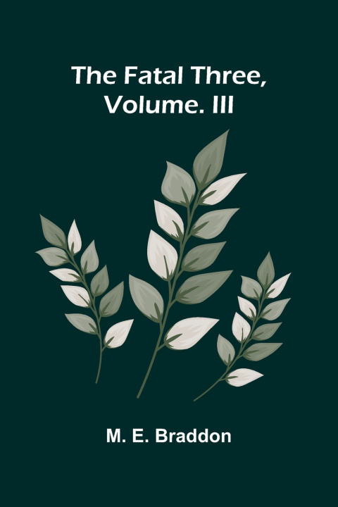 Buch The fatal three, vol. III M. E. Braddon