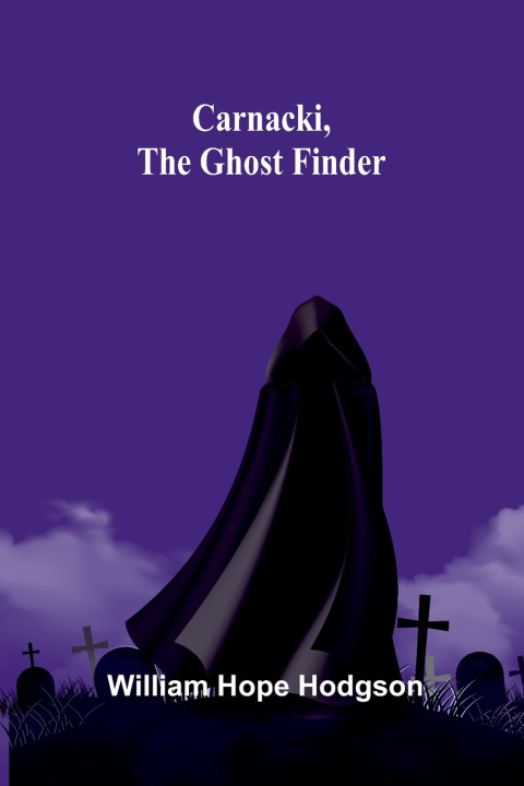 Boek Carnacki, The Ghost Finder William Hope Hodgson