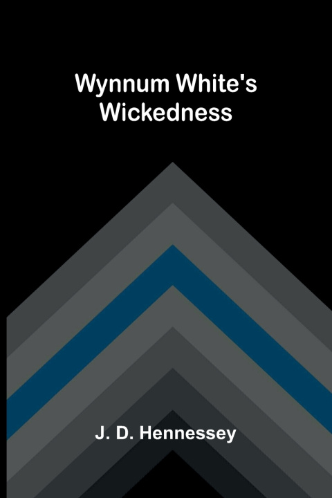 Boek Wynnum White's Wickedness J. D. Hennessey