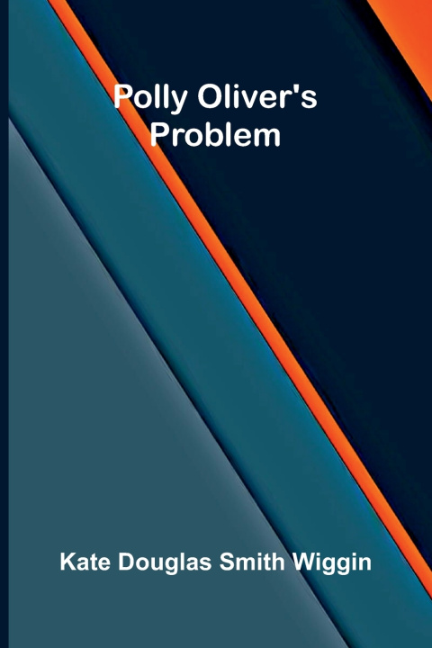Livro Polly Oliver's Problem Kate Douglas Smith Wiggin