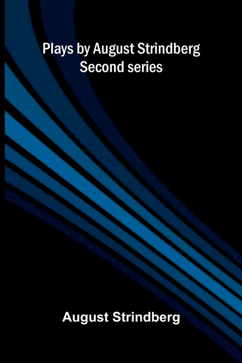 Libro Plays by August Strindberg, Second series August Strindberg