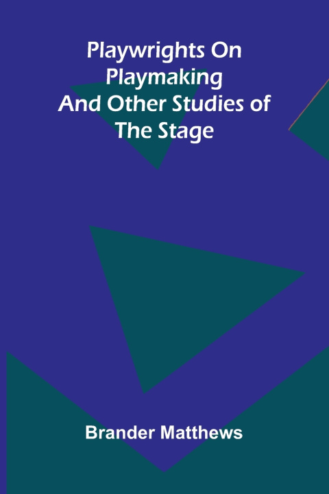 Libro Playwrights on playmaking Brander Matthews