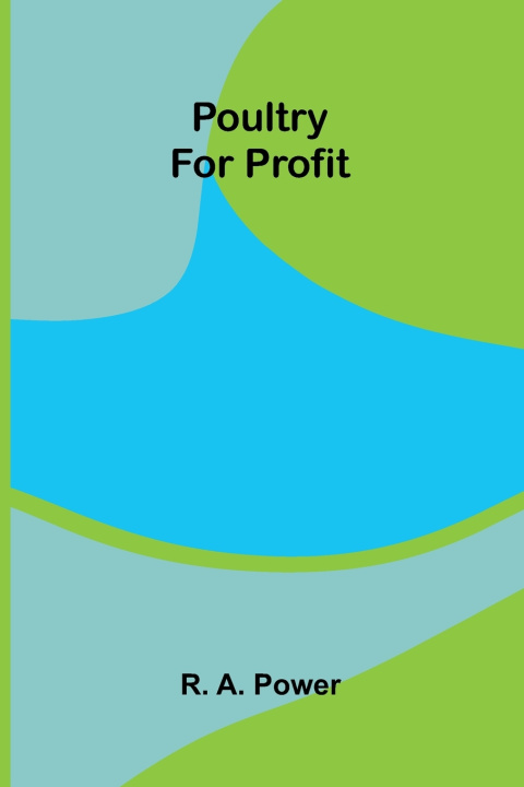 Könyv Poultry for profit R. A. Power