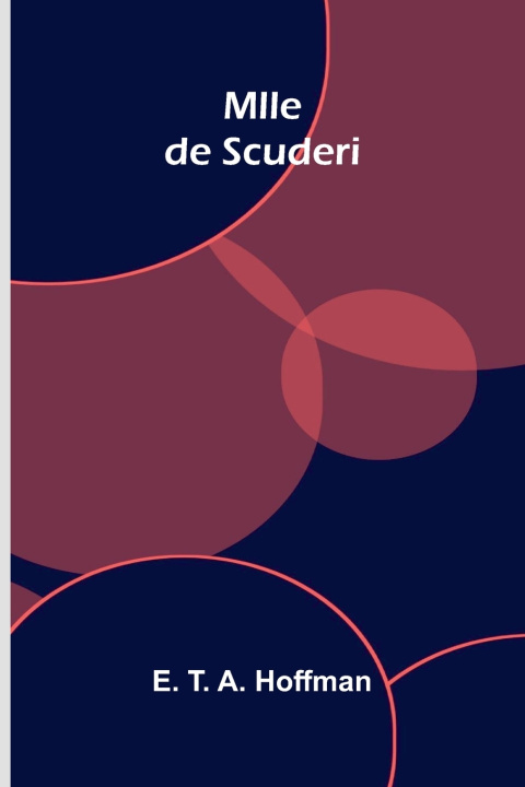 Książka Mlle de Scuderi E. T. A. Hoffman