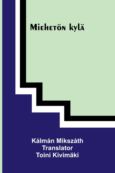 Buch Miehetön kylä Kálmán Mikszáth