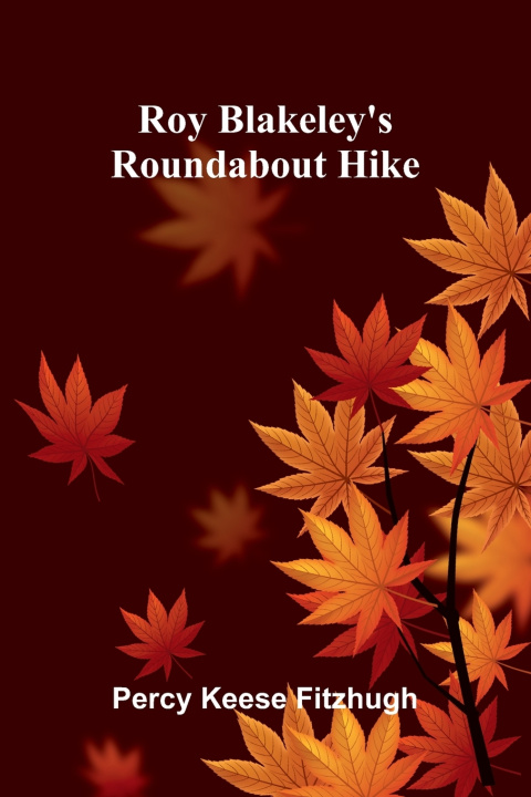 Buch Roy Blakeley's roundabout hike Percy Keese Fitzhugh