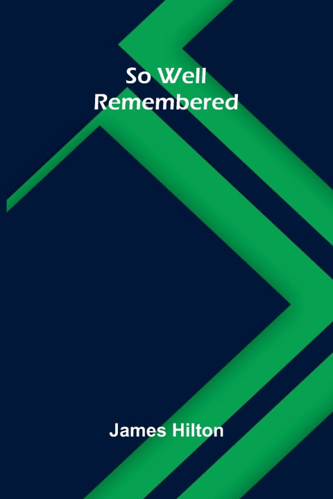Libro So Well Remembered James Hilton