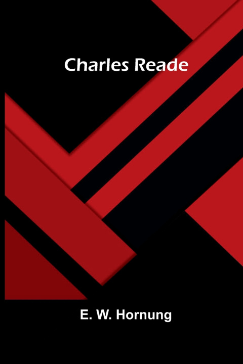 Buch Charles Reade E. W. Hornung