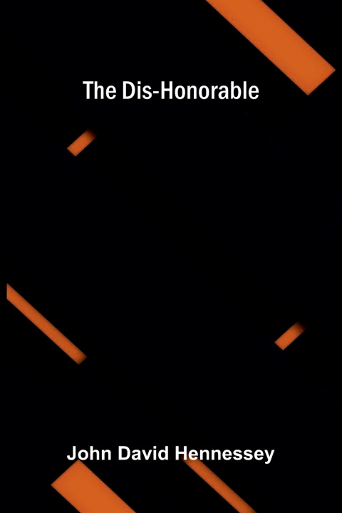 Buch The Dis-honorable John David Hennessey